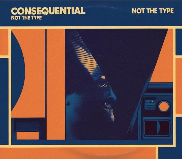 Consequential - "Not The Type"