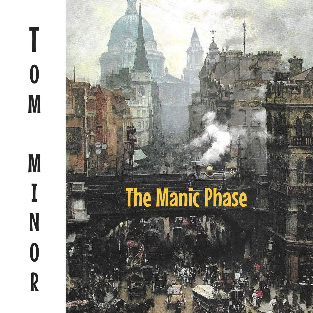 Tom Minor - "The Manic Phase"