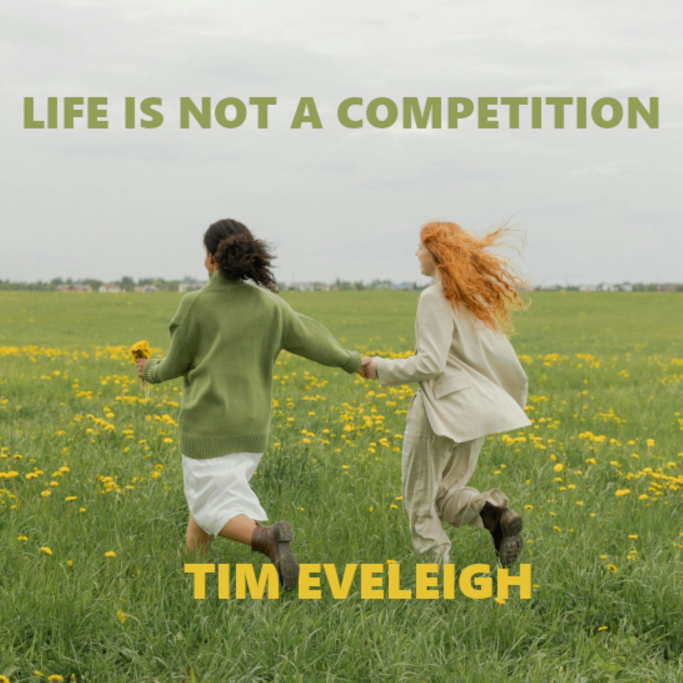 Tim Eveleigh – "Life Is Not A Competition"