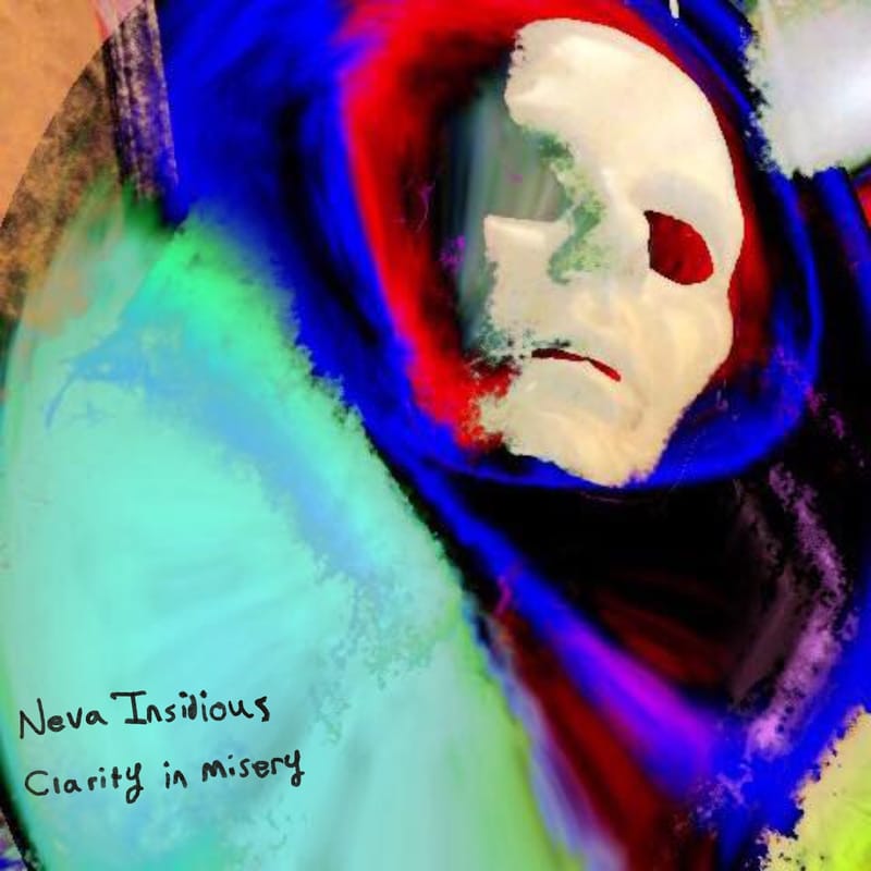 Neva Insidious - "Clarity In Misery"