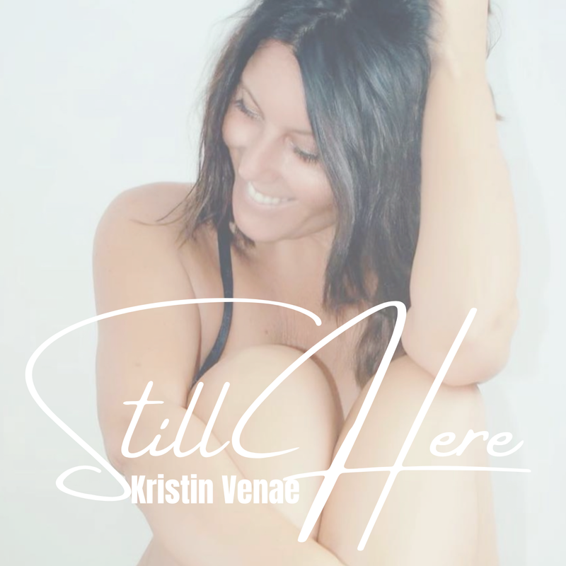 Kristin Venae - "Still Here"