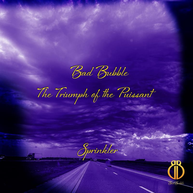 Bad Bubble - "Sprinkler"