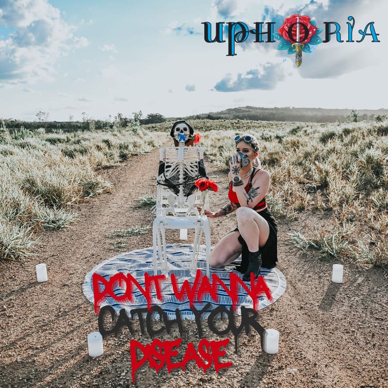 UPHORIA - "Don't Wanna Catch Your Disease"