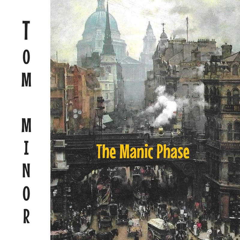 Tom Minor - "The Manic Phase"