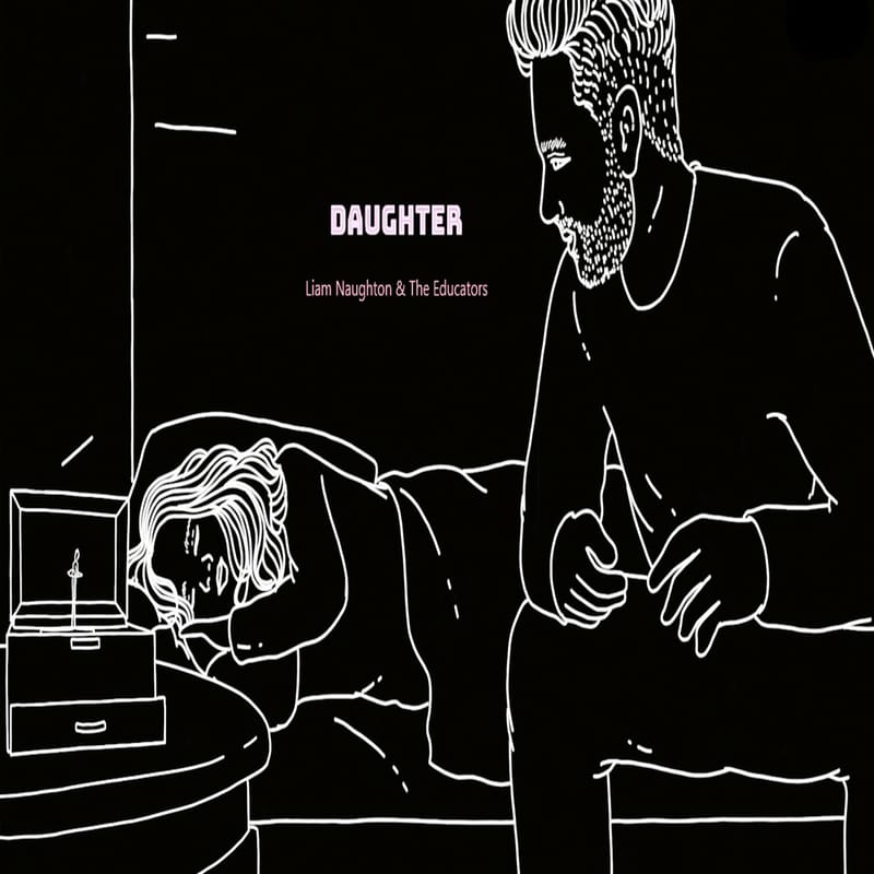 Liam Naughton & The Educators - "Daughter"
