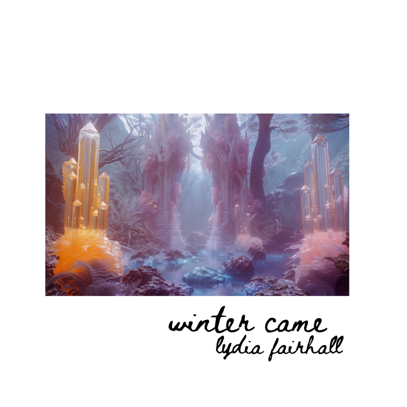 Lydia Fairhall - "Winter Came"