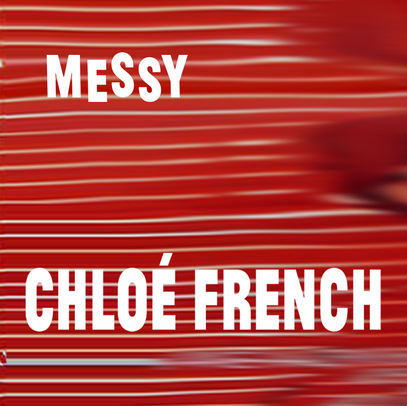 Chloé French - "Messy (but French)"
