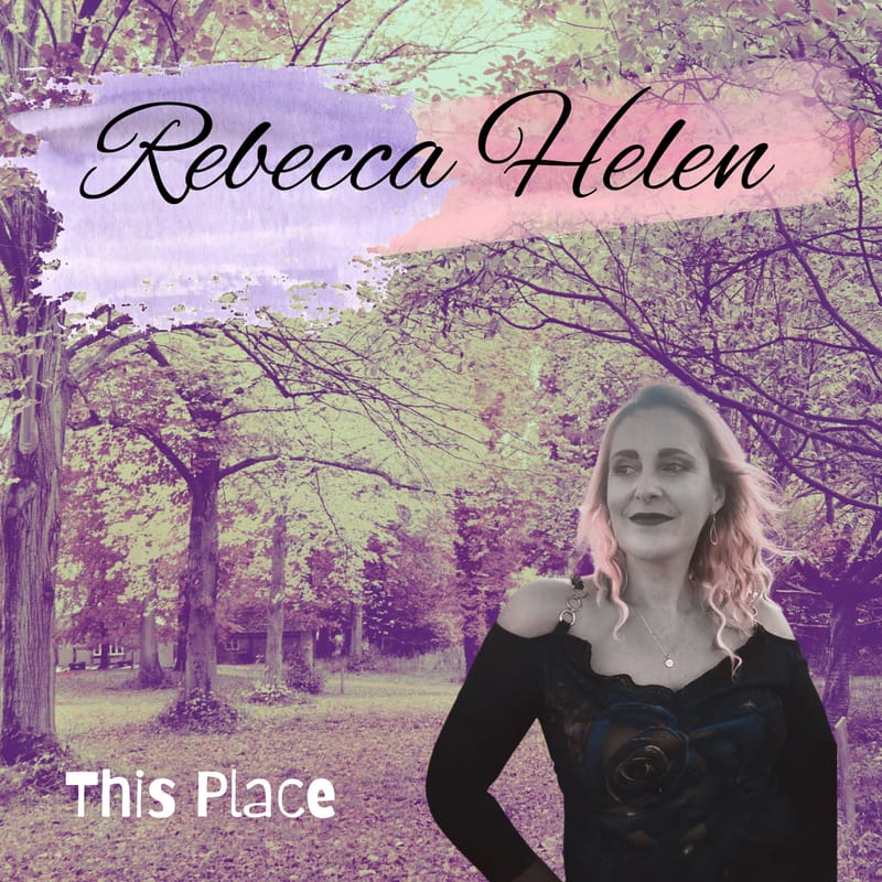 Rebecca Helen - "This Place"