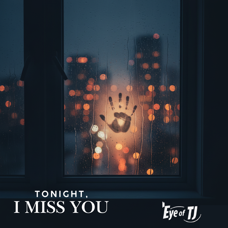 Eye of TJ - "Tonight, I Miss You"