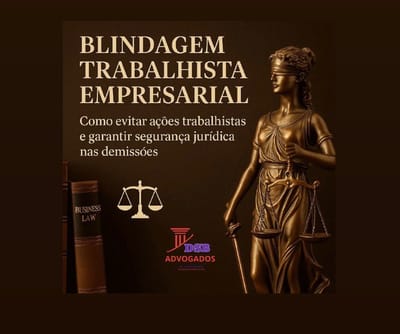 🧱 Blindagem Trabalhista Empresarial: como proteger sua empresa de ações trabalhistas e demitir sem medo.