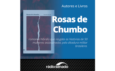Programa: Rosas de Chumbo na Rádio Senado