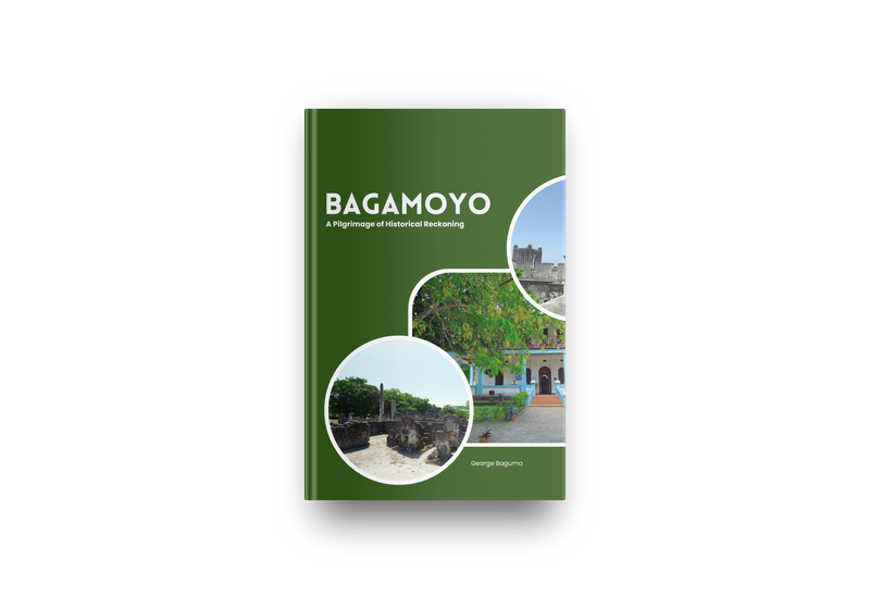 Bagamoyo: A Pilgrimage of Historical Reckoning