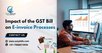 Understanding the Impact of the GST Bill on eInvoice Processes