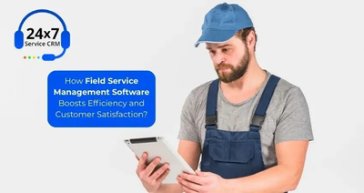 How Field Service Management Software Boosts Efficiency and Customer Satisfaction?