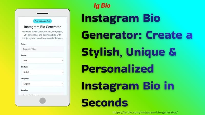 Instagram Bio Generator: Create a Stylish, Unique & Personalized Instagram Bio in Seconds
