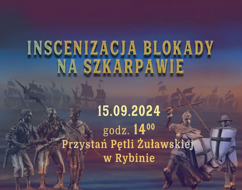 2024 - Inscenizacja Blokady na Szkarpawie