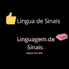 LINGUAGEM OU LÍNGUA DE SINAIS?