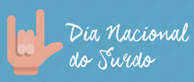 DIA NACIONAL DO SURDO - 26 DE SETEMBRO
