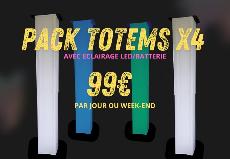 PACK TOTEMS X4 99€ / jour ou week-end