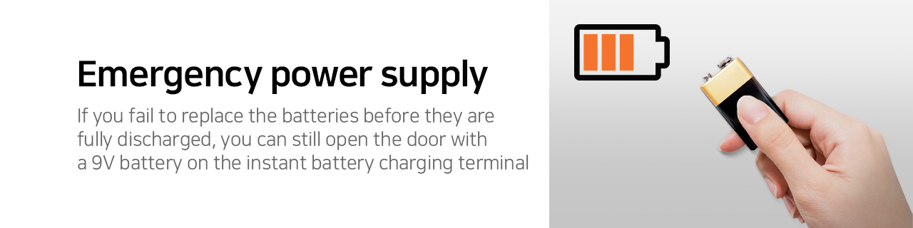 Emergency power supply If you fail to replace the batteries before they are fully discharged, you can still open the door with a 9V battery on the instant battery charging terminal.