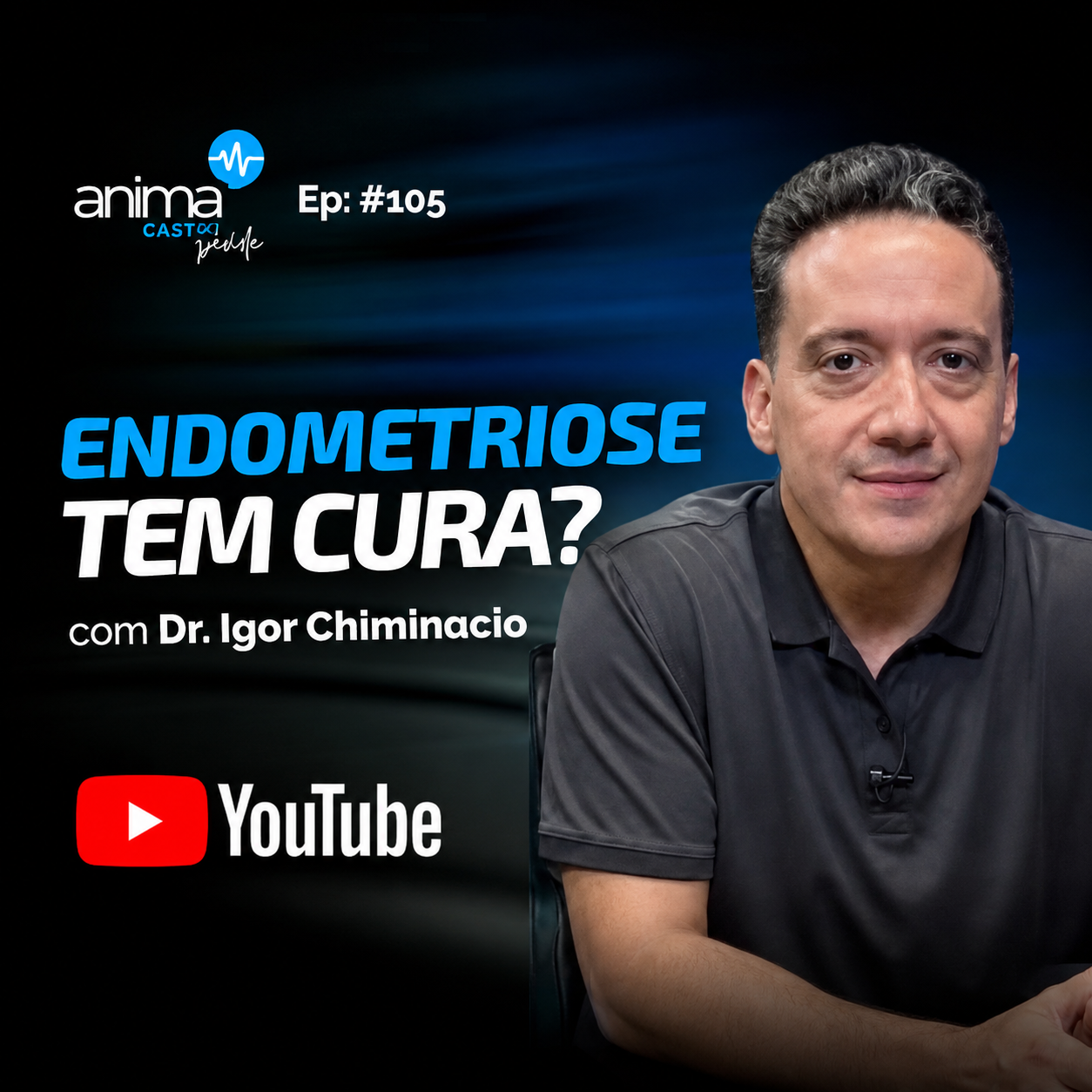 Endometriose além dos mitos: uma conversa sobre ciência, embriologia e tratamento no Anima Podcast