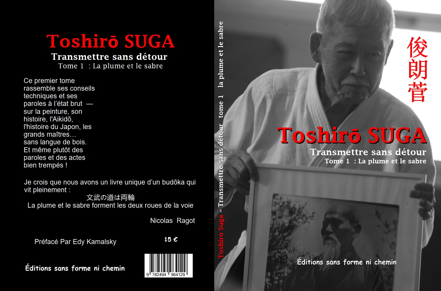 Toshirō SUGA  Transmettre sans détour Tome 1 : La plume et le sabre