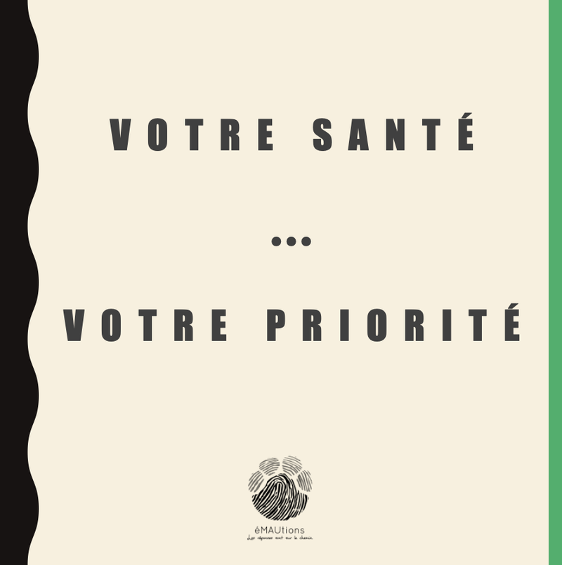 Votre SANTÉ, Votre PRIORITÉ !