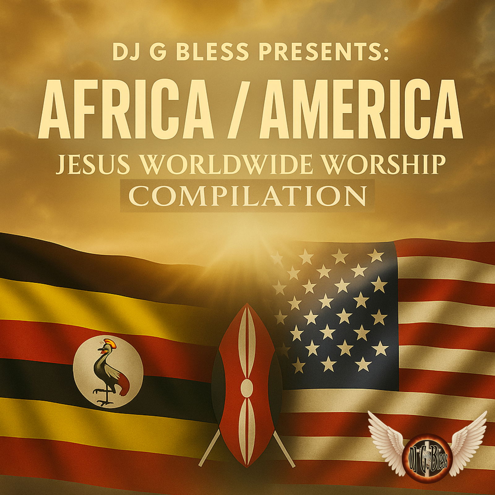 DJ G Bless Presents: Africa / USA Jesus Worldwide Worship Compilation