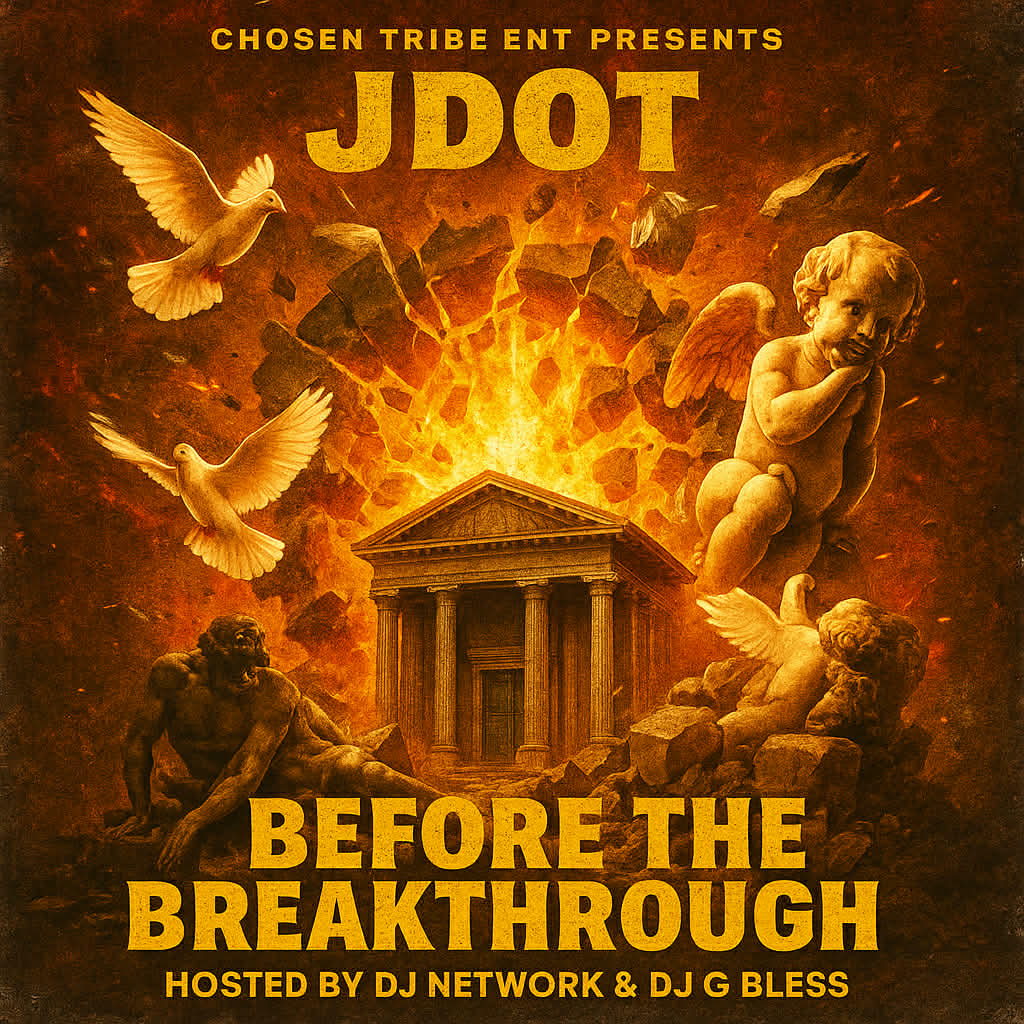 Chosen Tribe Ent Presents: JDOT! Before the Breakthrough hosted by DJ Network & DJ G Bless
