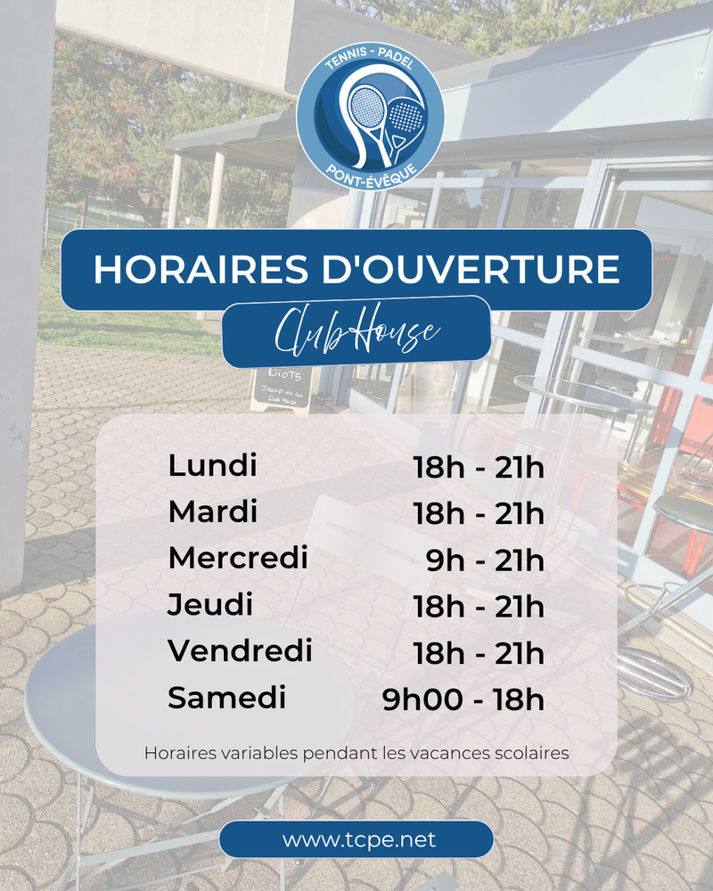 HORAIRES D'OUVERTURES (Club House)
