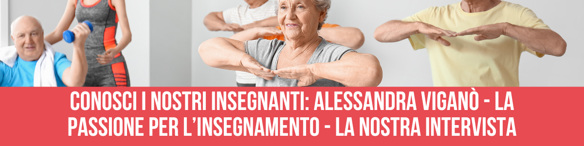 INTERVISTA AD ALESSANDRA VIGANÒ - LA PASSIONE PER L’INSEGNAMENTO DELLA GINNASTICA