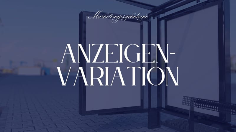 Anzeigenstrategie: Variationen Werbeanzeigen