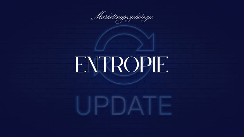 Was bedeutet das "Entropie" im Marketing?