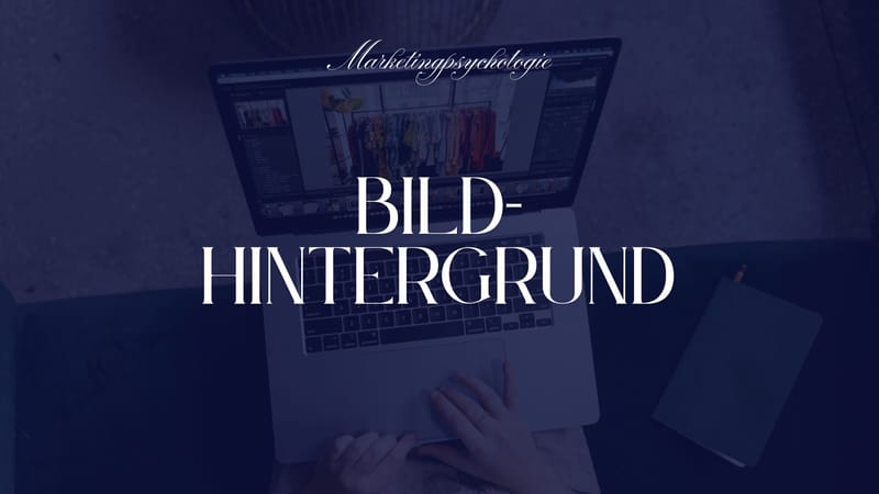 Die Wirkung von Hintergründen auf die Produktwahrnehmung