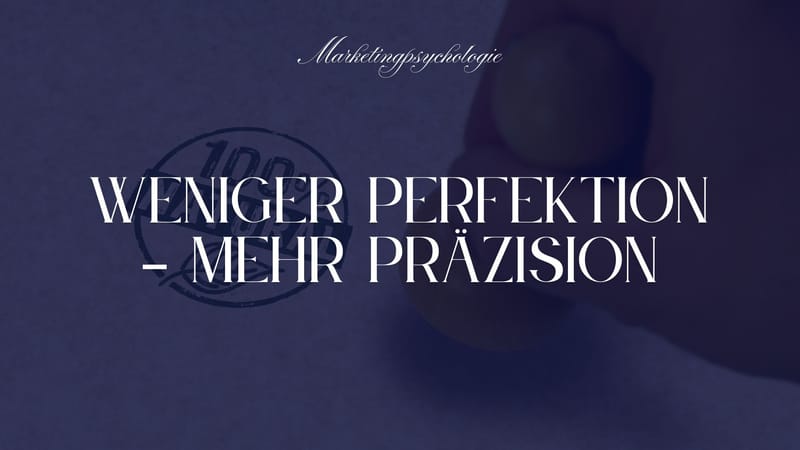 Wenn Perfektion nicht überzeugt: Warum 100%-Angaben oft das Gegenteil bewirken