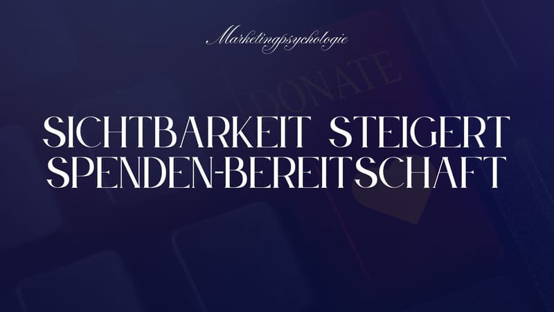 Sichtbarkeit steigert Spendenbereitschaft: Effektive Strategien für Solopreneure