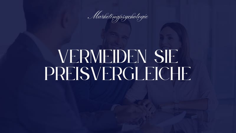 Vermeiden Sie Preisvergleiche – gewinnen Sie Kunden