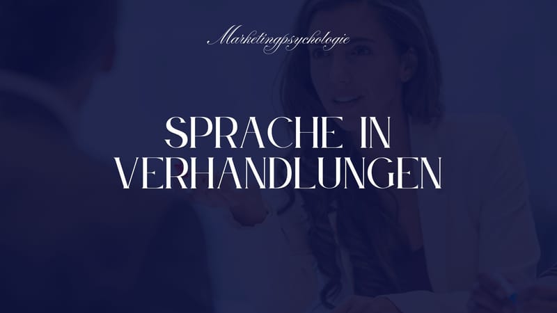 Warum Sprache in Verhandlungen entscheidend ist