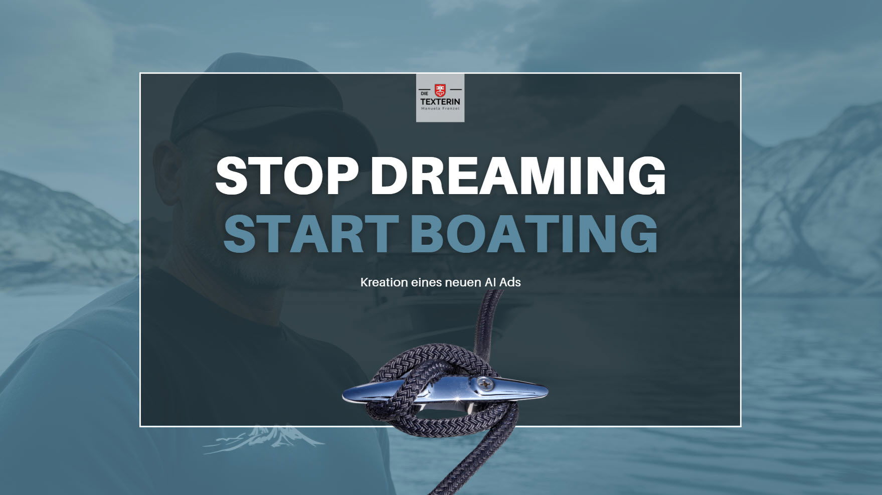 AI Ad Standanzeige Stopp Dreaming - Start Boating