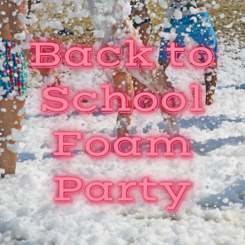 Back to School Foam Party