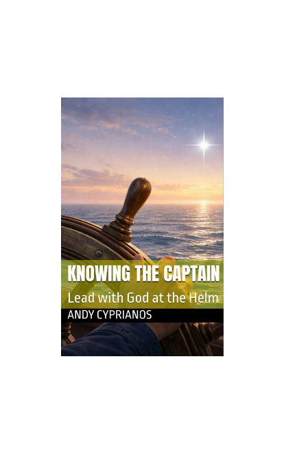 Knowing the Captain: Lead with God at the Helm