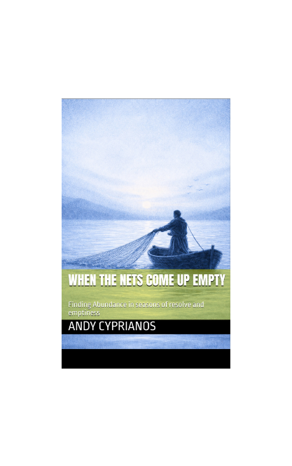 When the Nets Come up Empty: Finding Abundance in Seasons of Resolve & Emptiness.