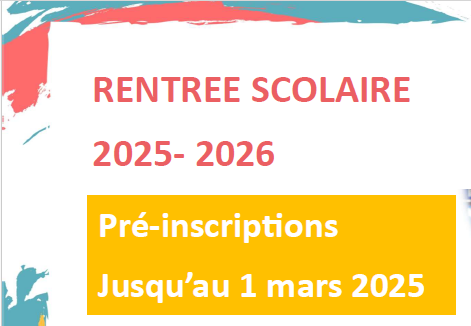 Pré-inscriptions rentrée scolaire 2025-2026