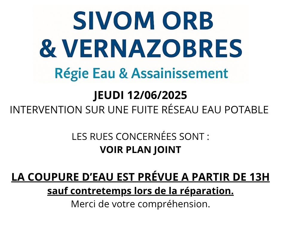 Sivom ORB & VERNAZOBRES_Avis coupure d'eau potable - jeudi 12 juin 2025 à partir de 13h00 - Grande partie du village (voir plan)