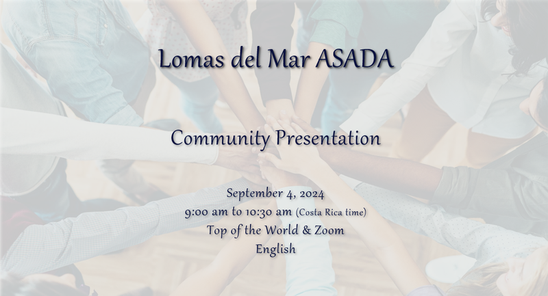 Presentación de ASADA a la Comunidad de Lomas del Mar - ASADA Presentation to the Lomas del Mar Community