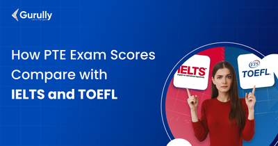 How PTE Exam Scores Compare with IELTS and TOEFL