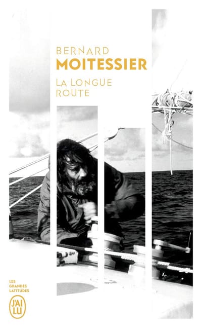 LA LONGUE ROUTE - Bernard MOITESSIER