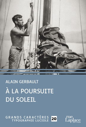 A LA POURSUITE DU SOLEIL - Alain GERBAULT