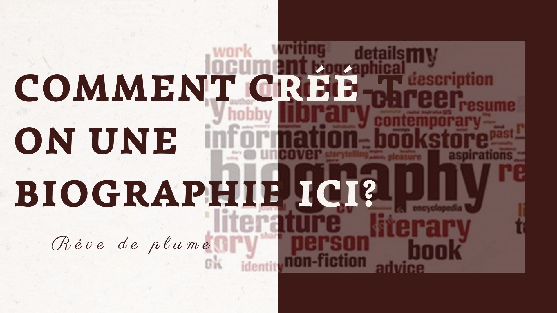 Comment créé-t-on une biographie chez Rêve de plume?