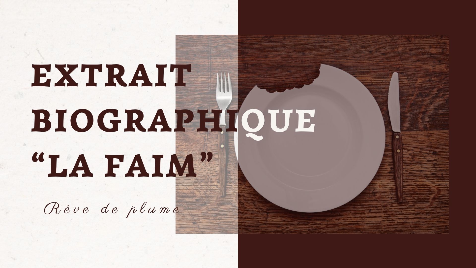 Extrait biographique : "La faim"